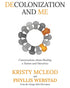 Cover of Decolonization and Me by Phyllis Webstad and Kristy McLeod