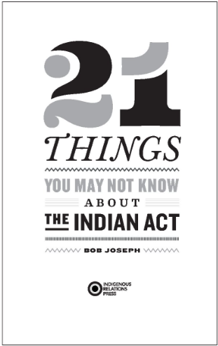 21 Things You May Not Know About the Indian Act